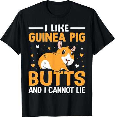 I like guinea pig butt and I can't lie T-Shirt
