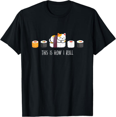 Sushi Cat Fun This Is How I Roll T-Shirt