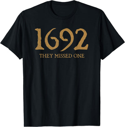 Salem 1692 They Missed One Witch Shirt Salem 1692 They Missed One T-Shirt