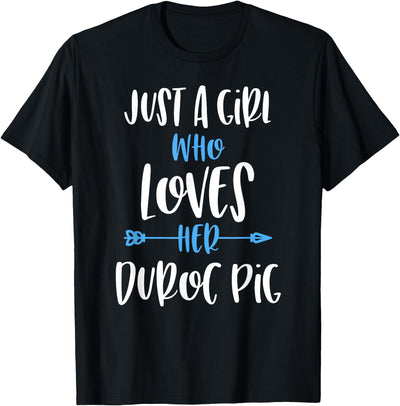 Just a Girl Who Loves Her Duroc Pig T-Shirt