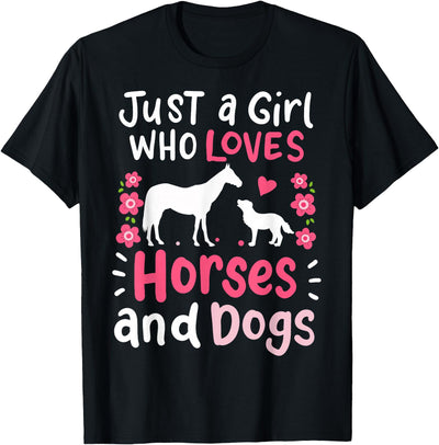 Horse Just a Girl Who Loves Horses and Dogs Funny Gift T-Shirt Small