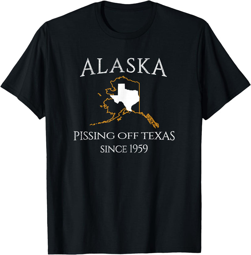 Alaska Bigger Than Texas Shirts Alaska Pissing Off Texas Since 1959 Size State T-Shirt T-Shirt - Black