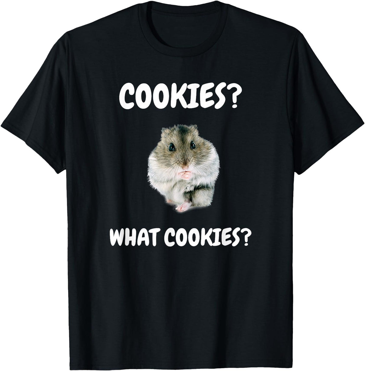 What Cookies Dwarf Hamster Funny Meme T-Shirt - Black