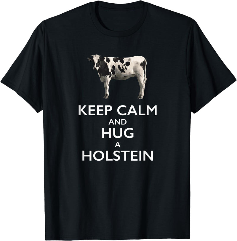 Holstein Lover Tees Keep Calm and Hug a Holstein For Cow Lovers T-Shirt - Black