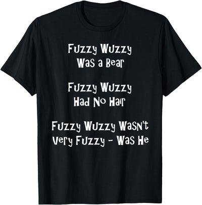 Fuzzy Wuzzy Was a Bear... Best Tongue Twister Gift T-Shirt