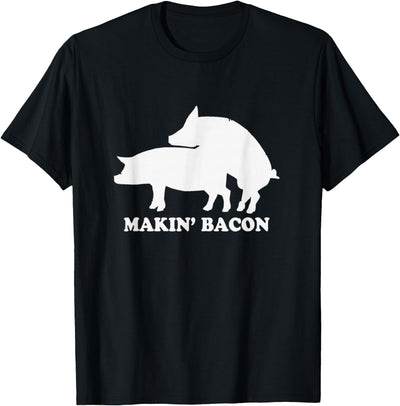 makin bacon t-shirt pork bacon shirt pigs T-Shirt