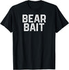 Gay BEAR BAIT Gay Merch LGBTQ Pride Gay Club BEAR BAIT Gay Merch LGBTQ Pride T-Shirt - Black