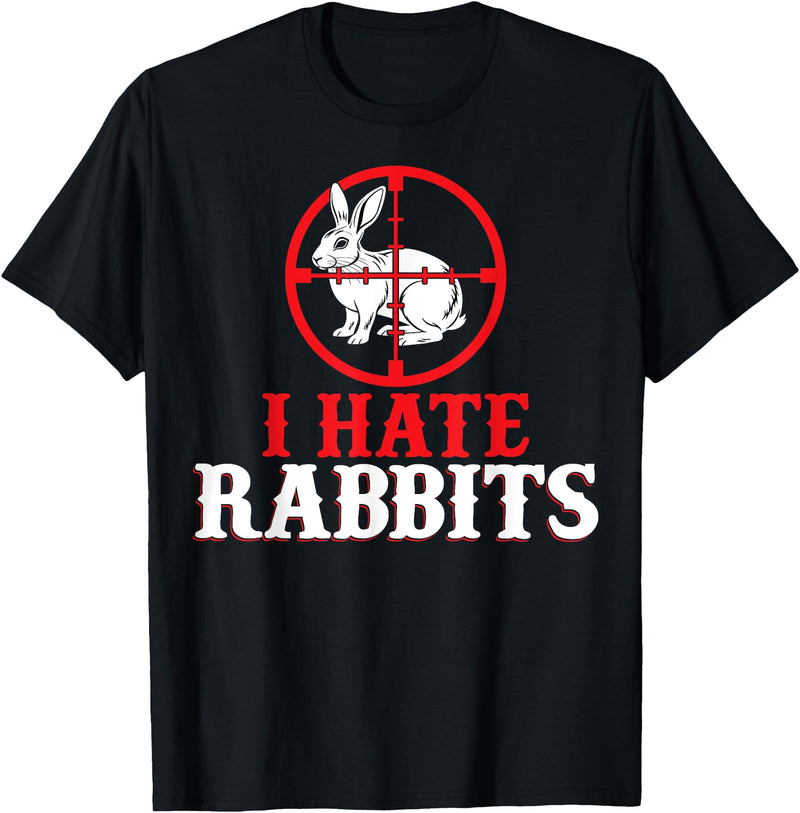 Funny I Hate Rabbits - Men Women Rabbit Hunter Hunting Gifts T-Shirt in Black