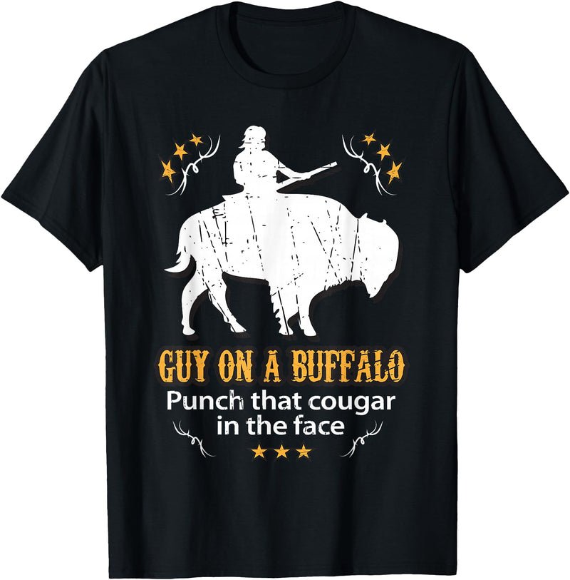 Guy on a Buffalo ~ Punch that Cougar in the Face T-Shirt - Black