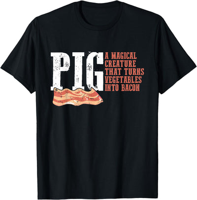 Pig A Magical Creature That Turns Vegetable Into Bacon Quote T-Shirt
