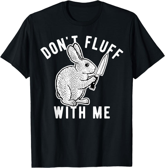 Rabbit Don't Fluff with Me T-Shirt in Black