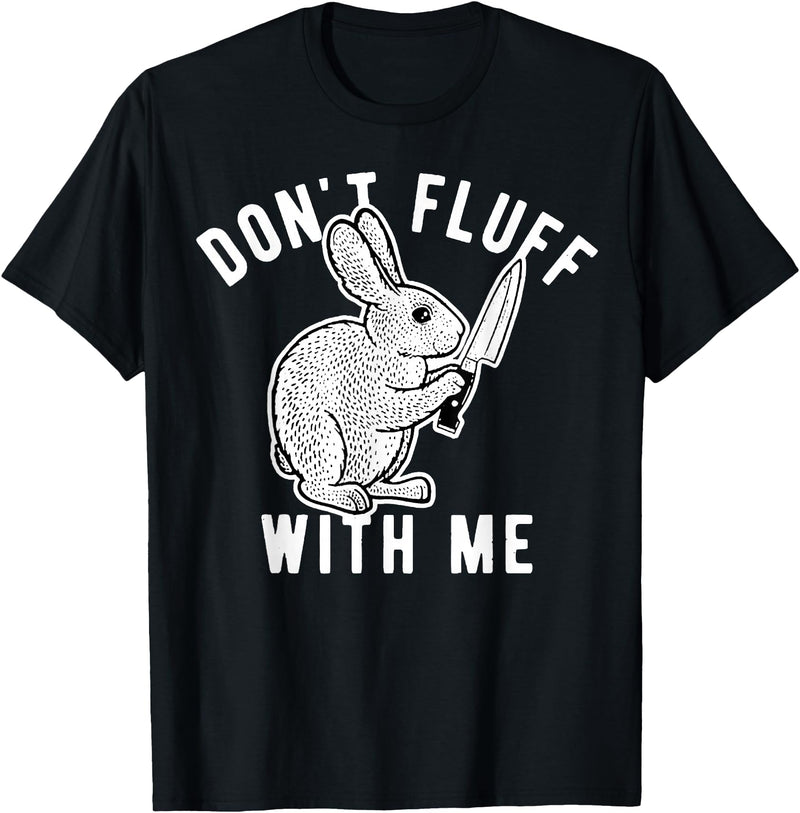 Rabbit Don't Fluff with Me T-Shirt in Black