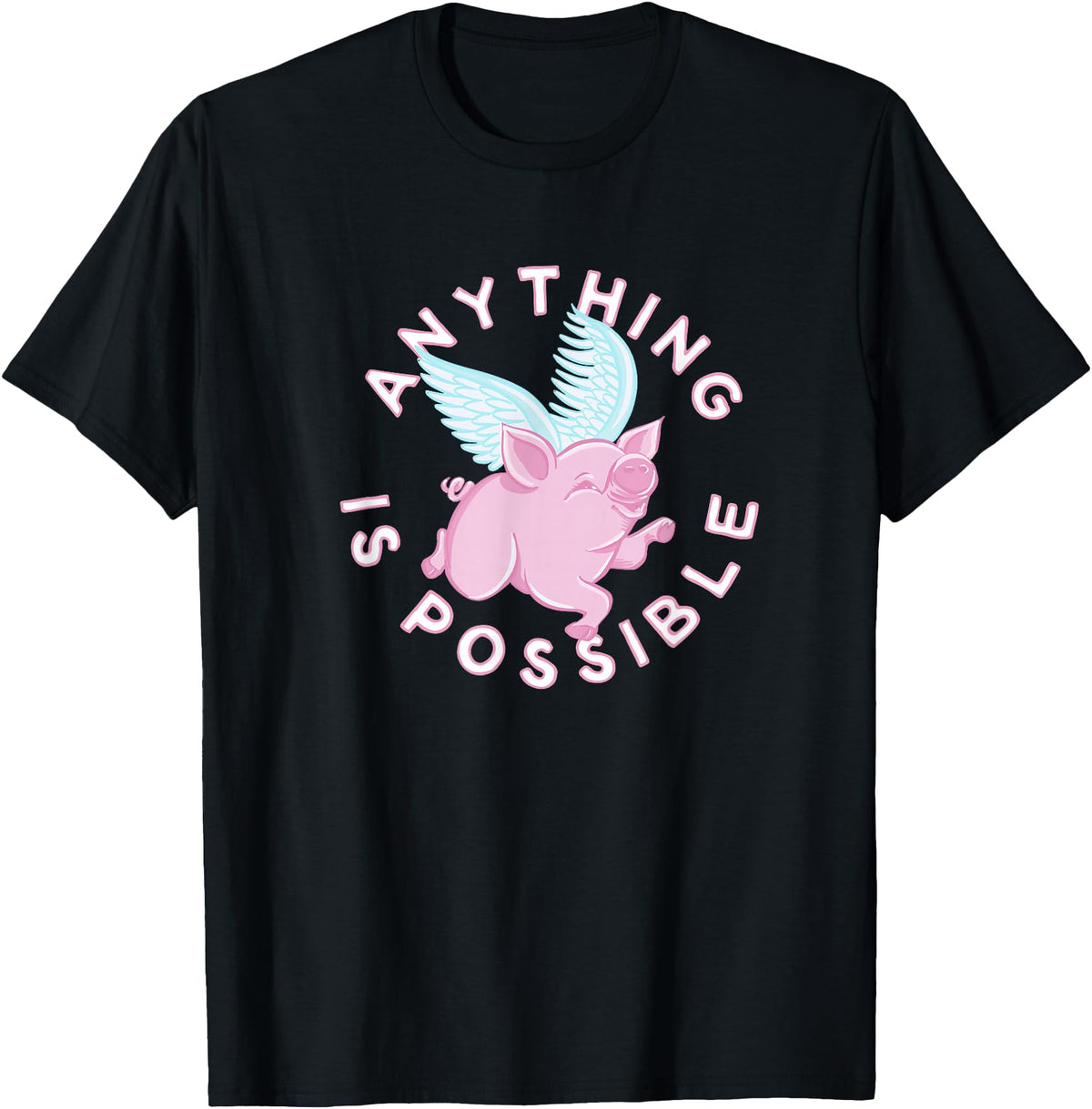 Inspire and Motivate Designs for Real Life Womens, Pigs Fly, cute and funny ALL THINGS ARE POSSIBLE T-Shirt - Black