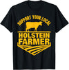 Farm & Holstein Cow for Men and Cattle Clothing Support Your Local Holstein Farmer - Holstein Cow Rancher T-Shirt - Black