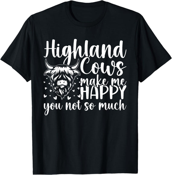 Highland Cows Cute Designs Highland Cows Make Me Happy You Not So Much T-Shirt - Black