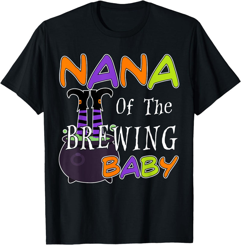Funny Nana Of The Brewing Baby Halloween MYN Funny Nana Of The Brewing Baby Halloween Witch Baby Shower T-Shirt - Black