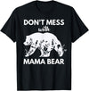 Funny Don't Mess with Mama Bear Tee Don't Mess with Mama Bear Funny Mother's day T-Shirt - Black