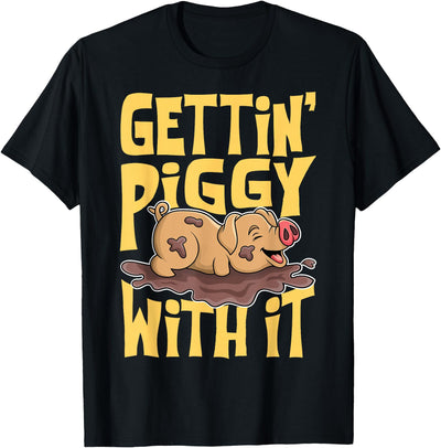 Gettin' Piggy With It, Farm Animals, Hog Lover, I Love Pigs T-Shirt