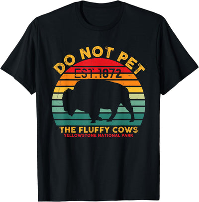 Pet the Fluffy Cows Yellowstone National Park Bison T-Shirt
