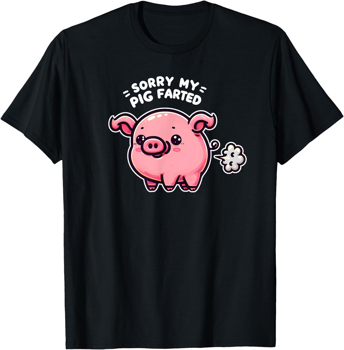 Humorous Farm Animal Fun Men Women Kids Sorry My Pig Farted Funny Sayings Humor Quotes T-Shirt - Black