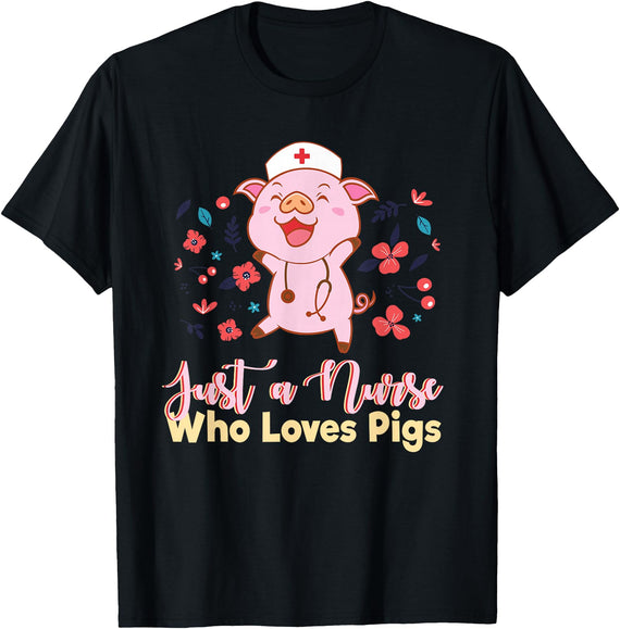 Humorous Omnivore Practitioners Saying Sarcastic Funny Just A Nurse Who Loves Pigs Men Women Mom Worker Pun T-Shirt - Black