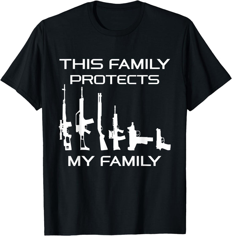 American Pro Gun Family This Family Protects My Family, Gun Lover T-Shirt - Black