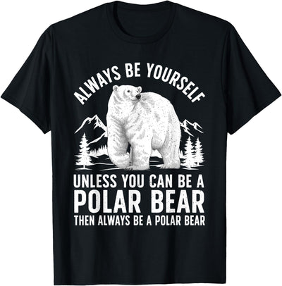 Polar Bear Gift Polar Bear Accessories & Stuff Cool Polar Bear Design For Men Women Animal Polar Bear Lover T-Shirt