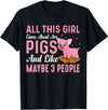 Funny Pig Farm Piggy Farmer Farming Gifts DAIMMER All This Girl Cares About Are Pigs And Like Maybe 3 People T-Shirt - Black