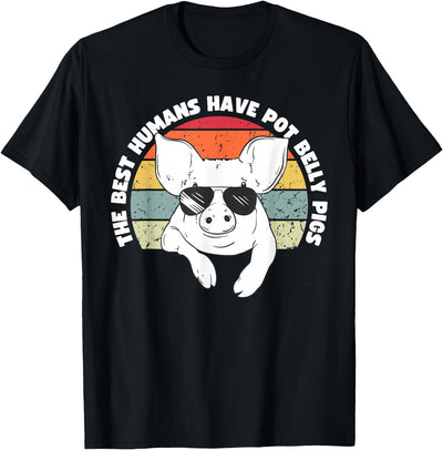 Pot Belly Pig, The Best Humans Have Pigs T-Shirt