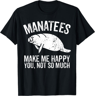 Sea Animal Lovers Manatees Make Me Happy I Sea Cow I Manatee T-Shirt