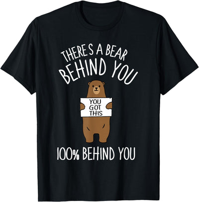 There's A Bear Behind You, 100% , Funny T-Shirt