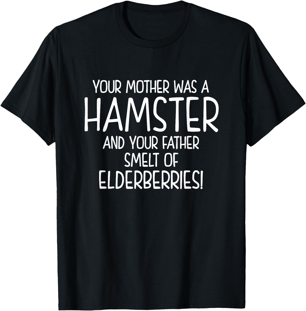 Your Mother was A Hamster and Your Father Hamster Lover T-Shirt - Black