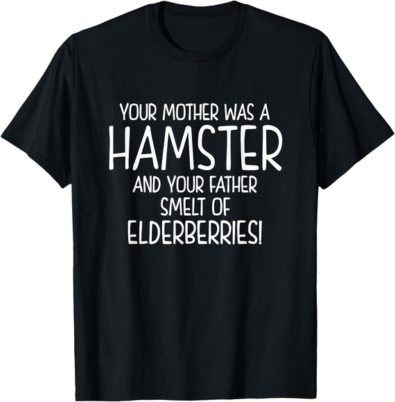 Your Mother was A Hamster and Your Father Hamster Lover T-Shirt - Black