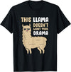 Funny Llama And Alpaca Gifts This Llama Doesn't Like Your Drama Funny Llama T-Shirt - Black