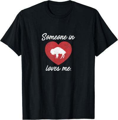 Cow Buffalo Someone in Buffalo New York Loves Me T-Shirt