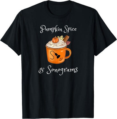 Sonographer Sonograms Halloween Autumn Fall Cute Sonography Halloween Autumn Pumpkin Spice and Sonograms T-Shirt