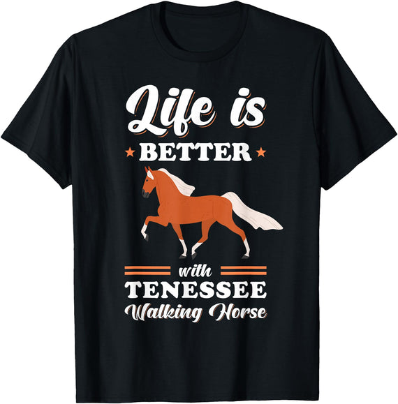 Tennessee Walking Horse Design Life is better with Tennessee Walking Horse T-Shirt - Black