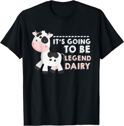 Going to Be Legendairy Funny Cow T-Shirt