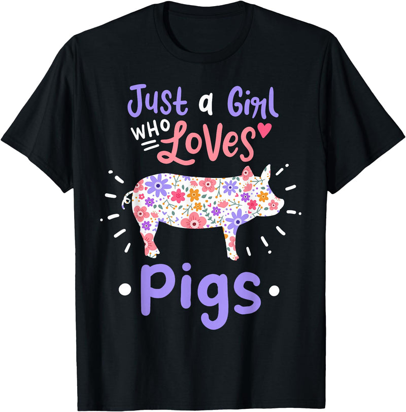 Pig Just A Girl Who Loves Pigs Gift for Pig Lovers T-Shirt - Black