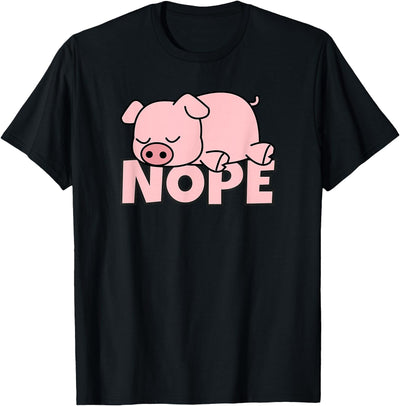 Lazy Pig Piggy Not Today Nope T-Shirt