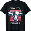 Funny Cow Shirts for Men Women Kids Funny Cow You Doing - Farm Cow Lover Gift T-Shirt - Black