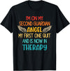 I'm On My Second Guardian Angel My First One Quit Quote T-Shirt - Black