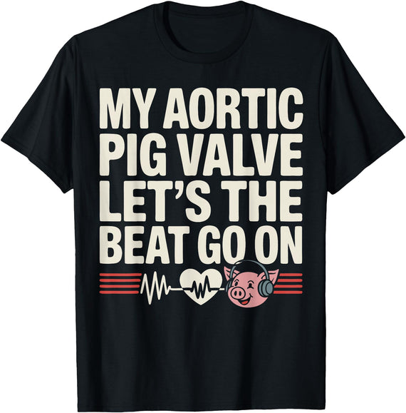 Aortic Valve Surgery Gifts & Tees Funny Aortic Pig Valve Surgery T-Shirt - Black