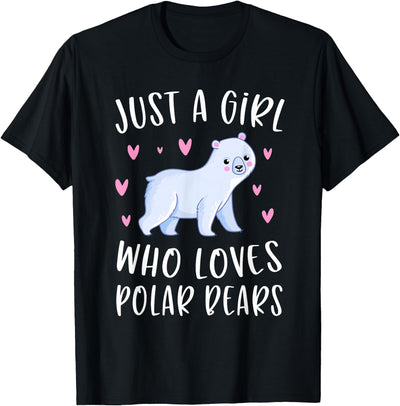 Cute Polar Bear Just A Girl Who Loves Polar Bears T-Shirt