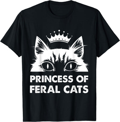 Princess Of Feral Cats Cat Kitten Lovers gifts Princess Of Feral Cats Cat Kitten Lovers T-Shirt for Men Women