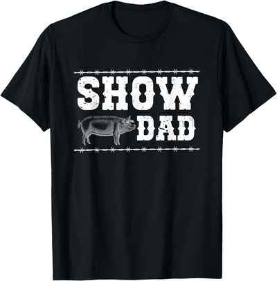 Pig Show Dad Proud Father T-Shirt