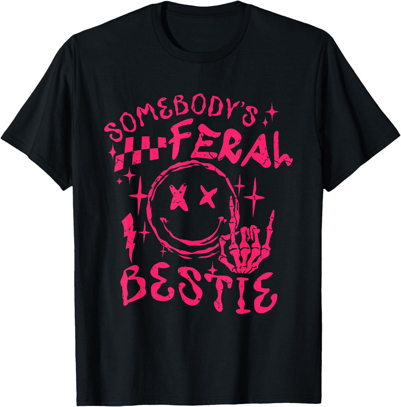 Somebody's Feral Bestie T-Shirt - Black