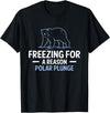 Globale Erwärmung Klimaschutz Arktik Eis Freezing For A Reason Polar Plunge Polar Bear T-Shirt - Black