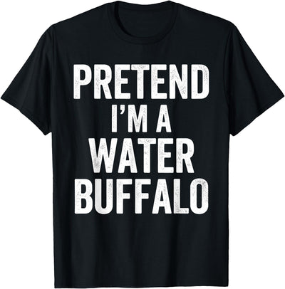 Cow Pretend Im a Water Buffalo T-Shirt