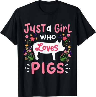 Pig Just a Girl Who Loves Pigs Farm Gift T-Shirt